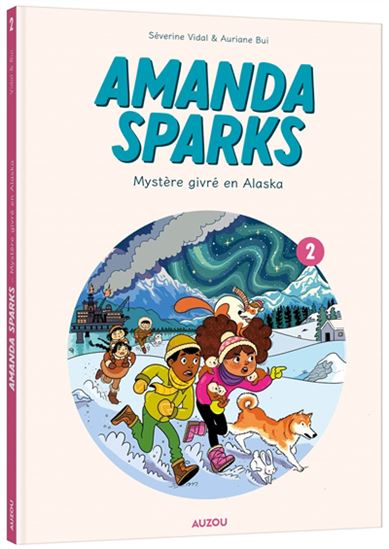 VIDAL BUI : Amanda Sparks T2 Mystère givré en Alaska AUZOU 9782733895405