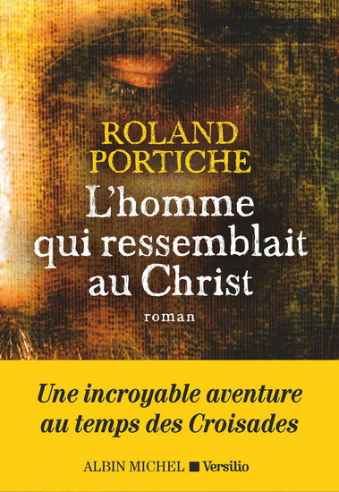 PORTICHE, Roland : L'homme qui ressemblait au Christ ALBIN MICHEL 9782226482945