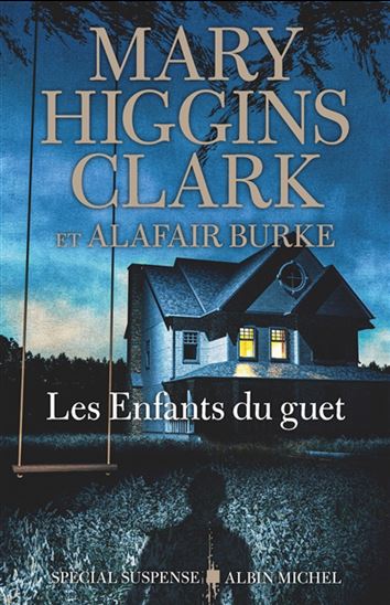 HIGGINS CLARK BURKE : Les enfants du guet ALBIN MICHEL 9782226475435