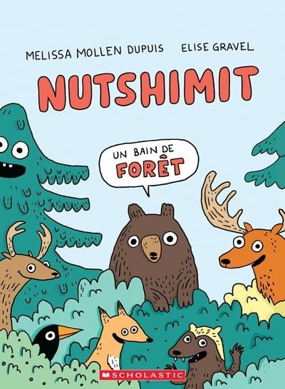 DUPUIS GRAVEL : Nutshimit, Un bain de forêt SCHOLASTIC 9781039701427
