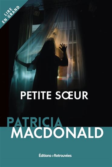 MACDONALD, Patricia : Petite soeur RETROUVÉES 9782365593090