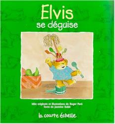 PARÉ Elvis se déguise COURTE ÉCHELLE 9782890214613