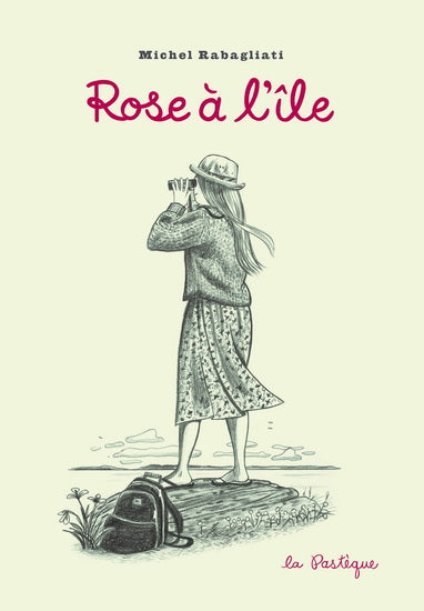 RABAGLIATI, Michel : Rose à l'île, PASTÈQUE 9782897771478