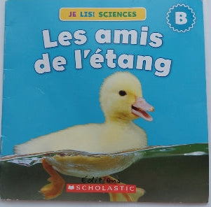 Je lis! Sciences, Les amis de l'étang, Niveau B, SCHOLASTIC 9781443125659