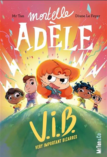 TAN Le FEYER: Mortelle Adèle T4 Very important Bizarres MR TAN & CO 9782494678064