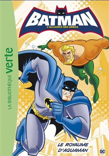 Batman T3 Le Royaume d'Aquaman Bibliothèque Verte 9782017209270