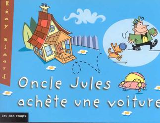 SIMARD, Rémy : Oncle Jules achète une voiture, 400 COUPS 9782895401360