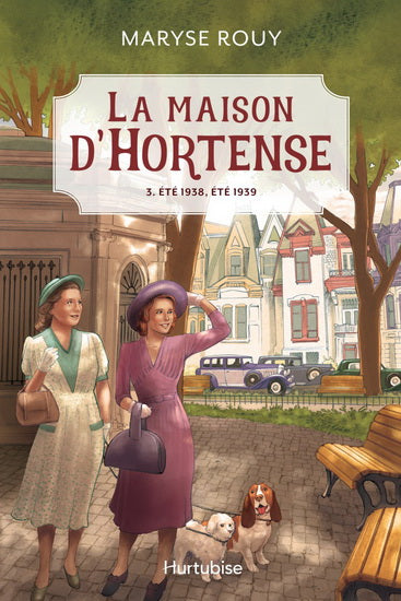 ROUY, Maryse : La Maison d'Hortense T3 Été 1938, été 1939 HURTUBISE 9782898510045