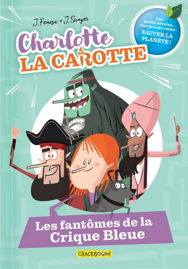 FENOSA SUNYER : Charlotte la carotte T1 Les fantômes de la Crique Bleue CRACKBOOM 9782898024665