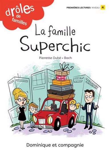 DUBÉ : La famille Superchic Drôles de familles N4 DOM ET CIE 9782898501555