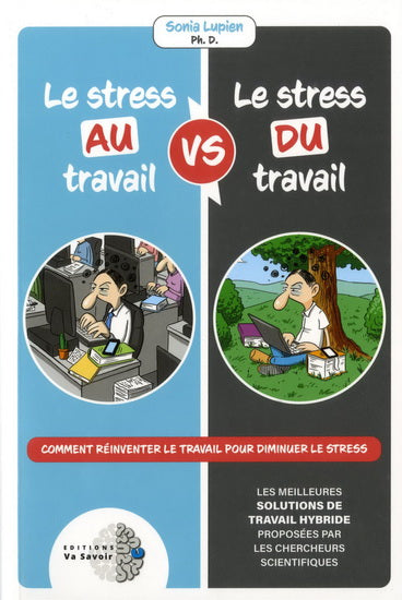 LUPIEN, Sonia : Le Stress au travail vs le stress du travail VA SAVOIR 9782982049567