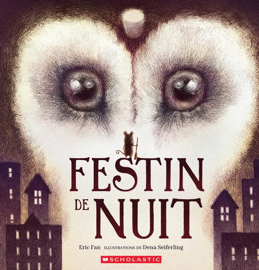 FAN SEIFERLING :  Festin de nuit SCHOLASTIC 9781039703599