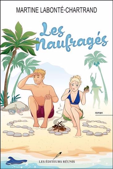 LABONTÉ-CHARTRAND, Martine : Les naufragés, RÉUNIS 9782897838270