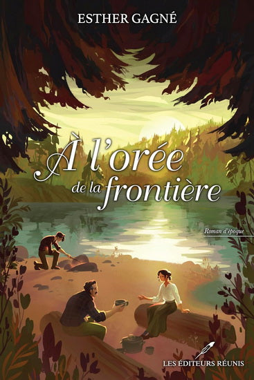 GAGNÉ, Esther : À l'orée de la frontière RÉUNIS 9782897839192