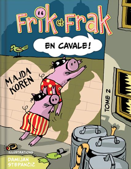 KOREN, STEPANCIC : Frik et Frak T2 En cavale ! CRACKBOOM 9782898024702