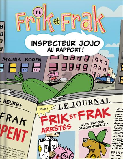 KOREN, STEPANCIC : Frik et Frak T1 Inspecteur Jojo : au rapport ! CRACKBOOM 9782898024689