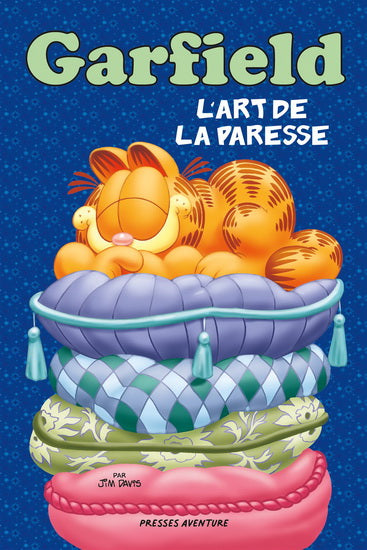 DAVIS, Jim Garfield L'Art de la paresse PRESSES AVENTURE 9782898450723