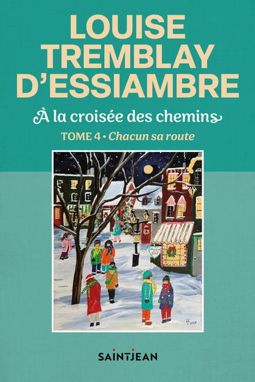 TREMBLAY D'ESSIAMBRE, L : À la croisée des chemins T4 Chacun sa route SAINT JEAN 9782898277092