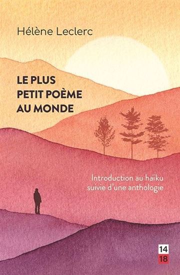 LECLERC, Hélène : Le plus petit poème au monde, DAVID 9782895979814