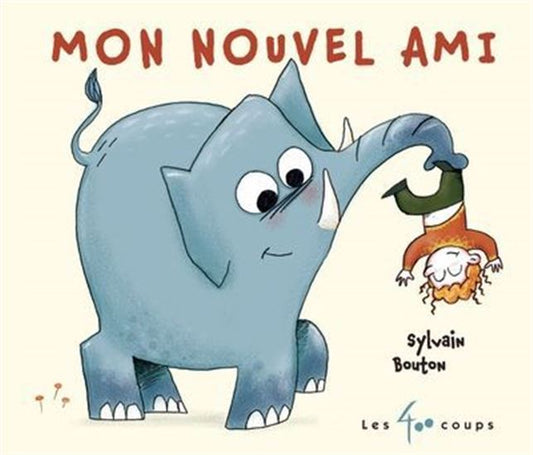 BOUTON, Sylvain : Mon nouvel ami 400 COUPS 9782898152771