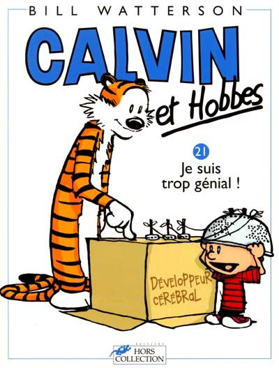 WATTERSON, Bill Calvin et Hobbes T21 Je suis trop génial! HORS COLL 9782258047815