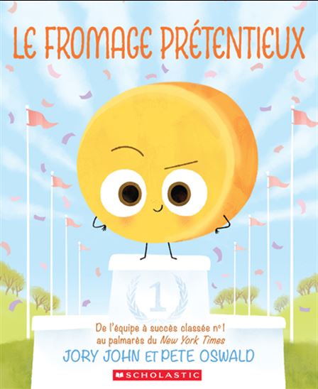 JOHN OSWALD : Le Fromage prétentieux SCHOLASTIC 9781039705227