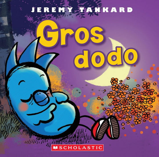 TANKARD, Jeremy : Gros dodo SCHOLASTIC 9781443146333