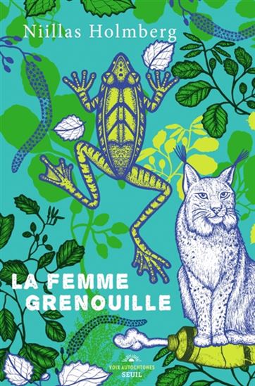 HOLMBERG, Niillas : La Femme grenouille SEUIL 9782021507508