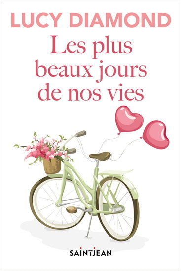DIAMOND, Lucy : Les plus beaux jours de nos vies SAINT JEAN 9782898277122