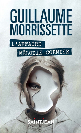 MORRISSETTE, Guillaume : L'Affaire Mélodie Cormier SAINT JEAN 9782898277757 (Copie)