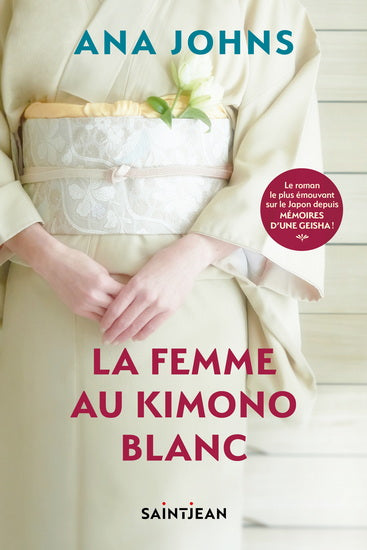 JOHNS, Ana : La Femme au kimono blanc ST-JEAN 9782898277658