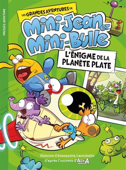 ALEX A L'énigme de la planète plate Mini-Jean Mini-Bulle PRESSES AV 9782897519773