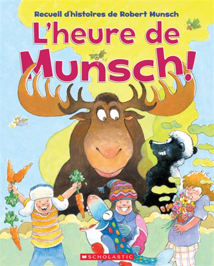 MUNSCH, Robert : L'Heure de Munsch !, SCHOLASTIC 9781039707931