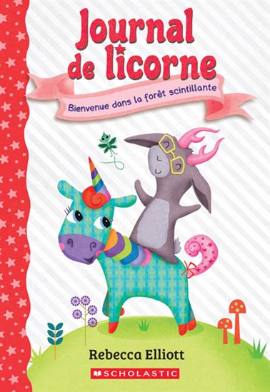 ELLIOTT, R T8 Bienvenue dans la forêt scintillante, Journal de licorne SCHOLASTIC 9781039705159