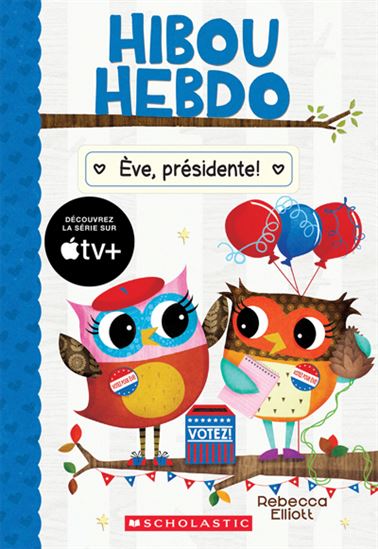ELLIOTT, R T19 Hibou Hebdo: Ève présidente ! SCHOLASTIC 9781039709355
