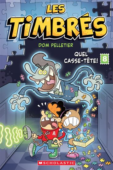 PELLETIER, Dom T8 Les timbrés: Quel casse-tête! SCHOLASTIC 9781039707245