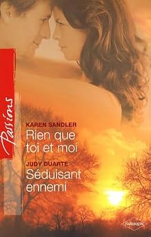 SANDLER DUARTE : 103 Rien que toi et moi / Séduisant ennemi, Passions HARLEQUIN 9780373379453
