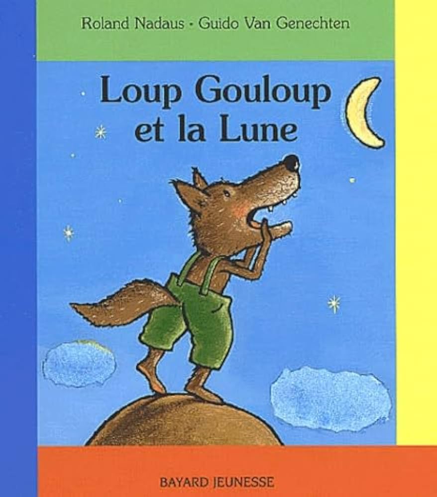 NADAUS GENECHTEN : Loup Gouloup et la lune BAYARD 9782747006774