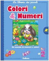 La libreria dei piccoli : Colori e numeri, EdiBimbi 9788855605137
