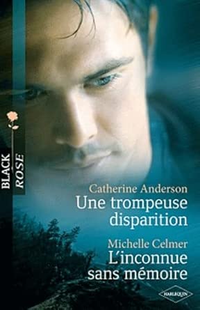 ANDERSON CELMER : 119 Une trompeuse disparition / L'inconnue sans mémoire, Black Rose HARLEQUIN 9780373686926