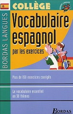COLLÈGE : Vocabulaire espagnol par les exercices BORDAS 9782047303269