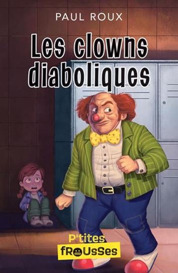 ROUX, Paul : Les clowns diaboliques, Frissons sang pour sang québécois 9782898413179