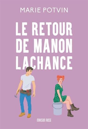 POTVIN, Marie : Le retour de Manon Lachance MAISON ROSE 9782925259183