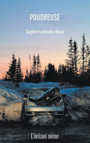 LALONDE-ROUX, Sophie : Poudreuse INSTANT MEME 9782895024880