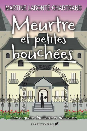 LABONTÉ-CHARTRAND, Martine : Meurtre et petites bouchées, JCL 9782898043871