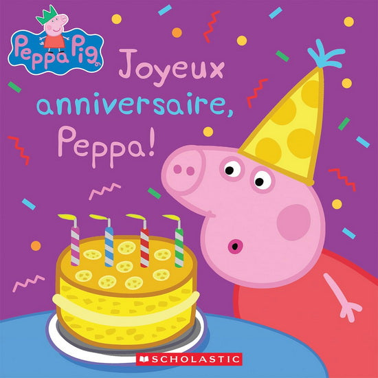 Joyeux anniversaire Peppa ! SCHOLASTIC 9781039709720