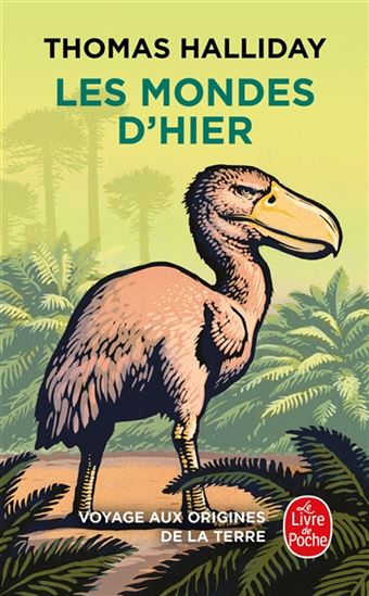 HALLIDAY, Thomas : Les Mondes d'hier : voyage aux origines de la Terre LIVRE POCHE 9782253195696