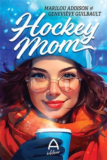 ADDISON GUILBAULT : Hockey Mom ANDARA 9782898600920