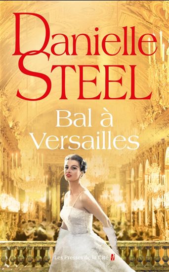 STEEL, Danielle : Bal à Versailles PRESSES CITÉ 9782258203518