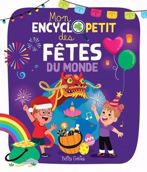 Mon encyclopetit des fêtes du monde PETITS GÉNIES 9782898531859